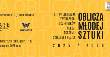 Baner promujący XIII prezentację twórczości uczestników sekcji Akademii Sztalugi i Pędzla „Oblicza Młodej Sztuki”. Wydarzenie organizowane przez Centrum Kultury Browar B. we Włocławku w Galerii Sztuki „Beczkownia” i „Fermentownia”. Na żółtym tle widnieje tytuł wydarzenia oraz dekoracyjny półokrąg z fragmentami prac plastycznych uczestników.