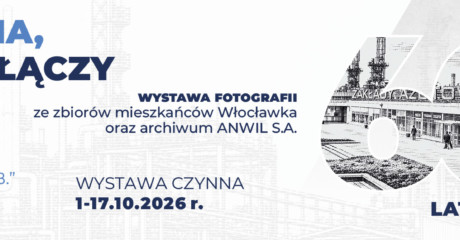 Baner promujący wystawę fotografii „Historia, która łączy” z okazji 60-lecia ANWIL S.A. we Włocławku, dostępną od 1 do 17 października 2026 roku w Centrum Kultury „Browar be”. Po prawej stronie widnieje wielka cyfra „60” wypełniona archiwalnym, czarno-białym zdjęciem Zakładów Azotowych, a po lewej stronie umieszczono tytuł wystawy, datę oraz nazwę instytucji organizującej.