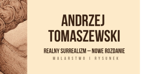 Baner promujący wystawę „Andrzej Tomaszewski. Realny surrealizm – Nowe rozdanie. Malarstwo i rysunek”. Po lewej stronie widnieje surrealistyczny rysunek przedstawiający profil głowy postaci z opaską na oczach, pośrodku tytuł wystawy, a po prawej szczegóły wernisażu i logotypy organizatorów.