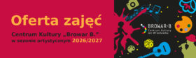 Baner nagłówkowy promujący „Ofertę zajęć Centrum Kultury „Browar B.” w sezonie artystycznym 2026/2027”. Podzielona na dwie części grafika przedstawia duży żółty napis na amarantowym tle po lewej stronie oraz kolorowe ikonki związane ze sztuką (aparat, gitara, paleta malarska, nuty, kostka do gry) na czarnym tle po prawej.