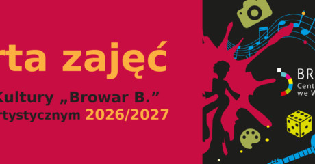 Baner nagłówkowy promujący „Ofertę zajęć Centrum Kultury „Browar B.” w sezonie artystycznym 2026/2027”. Podzielona na dwie części grafika przedstawia duży żółty napis na amarantowym tle po lewej stronie oraz kolorowe ikonki związane ze sztuką (aparat, gitara, paleta malarska, nuty, kostka do gry) na czarnym tle po prawej.