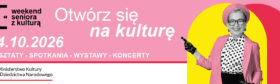 Baner promujący akcję „Weekend Seniora z Kulturą” odbywającą się w dniach 3–4.10.2026 pod hasłem „Otwórz się na kulturę”. Grafika przedstawia po prawej stronie uśmiechniętą kobietę w okularach, berecie i różowym żakiecie na tle żółto-czerwonego łuku, a po lewej datę, zakres wydarzeń (warsztaty, spotkania, wystawy, koncerty) oraz logo Ministerstwa Kultury i Dziedzictwa Narodowego.
